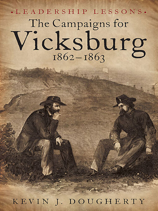 Title details for The Campaigns for Vicksburg 1862-63 by Kevin Dougherty - Available